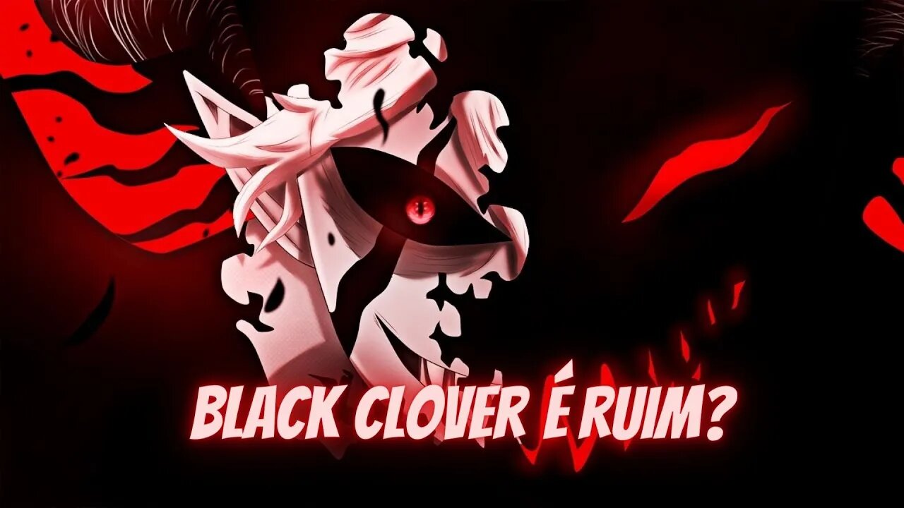 black clover é realmente ruim?