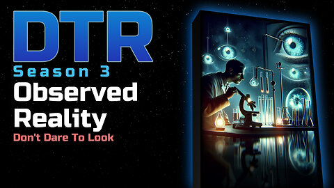 DTR Ep 277: Observed Reality