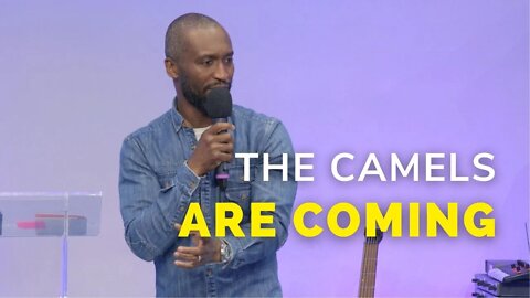 The Camels Are Coming | Pastor Godfrey Kumavor