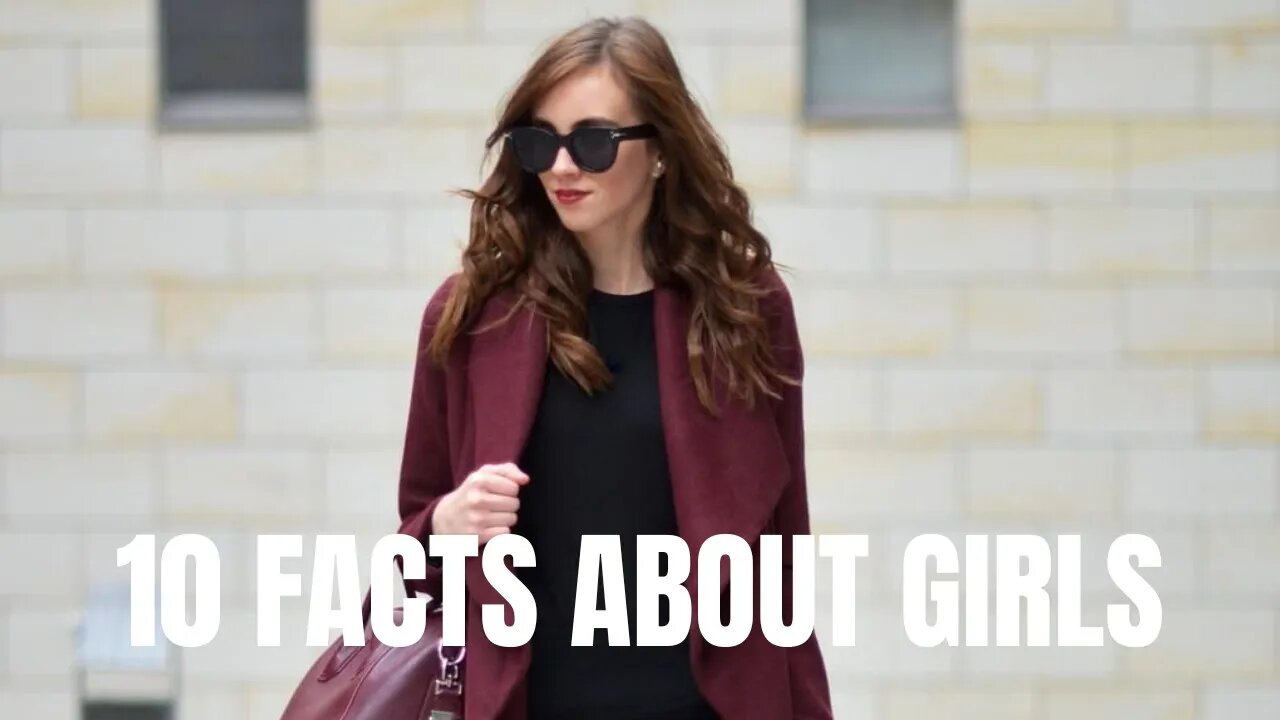 10 AMAZING FACTS ABOUT GIRLS SO THAT YOU CAN TOOK THEM !