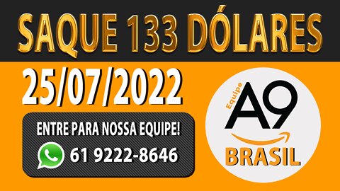 Retirada de 133 Dólares na A9 Company - 25-07-2022