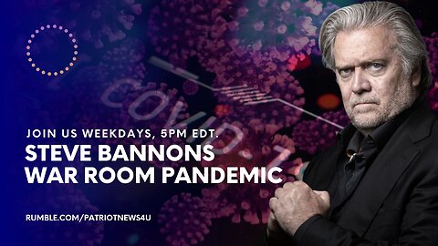 REPLAY: Steve Bannon's War Room Pandemic Hr.3, Weeknights 5PM EDT