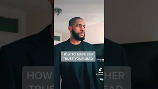 The keys to making her trust your lead