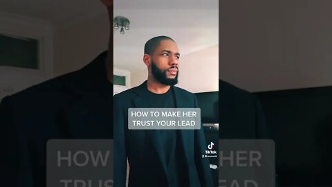 The keys to making her trust your lead