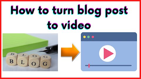 Change blog post to video within minutes