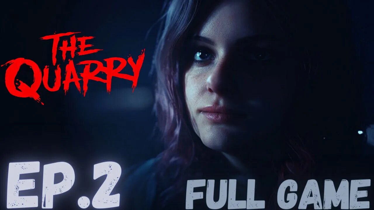 THE QUARRY Gameplay Walkthrough EP.2- Truth Or Dare FULL GAME