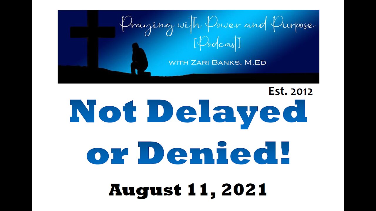 PODCAST: Not Delayed or Denied | Zari Banks, M.Ed | Aug. 11, 2021 - PWPP