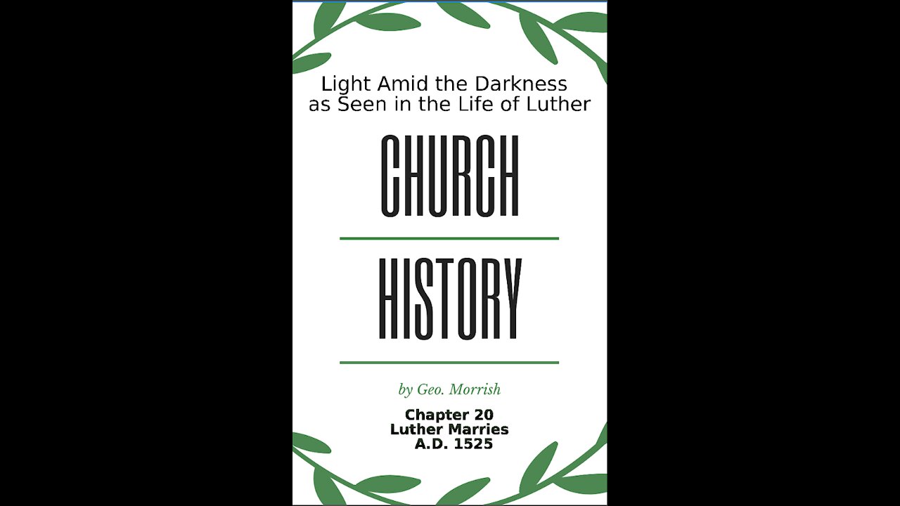 Church History, Light Amid the Darkness, Luther, Chapter 20, Luther Marries