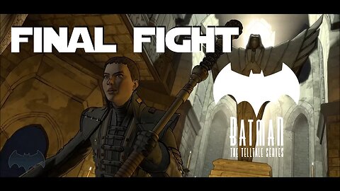 Batman The Telltale Series Chapter 5 (ep 20) - Final Showdown With Lady Arkham