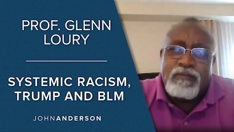 Prof. Glenn Loury | Systemic Racism, Trump and BLM