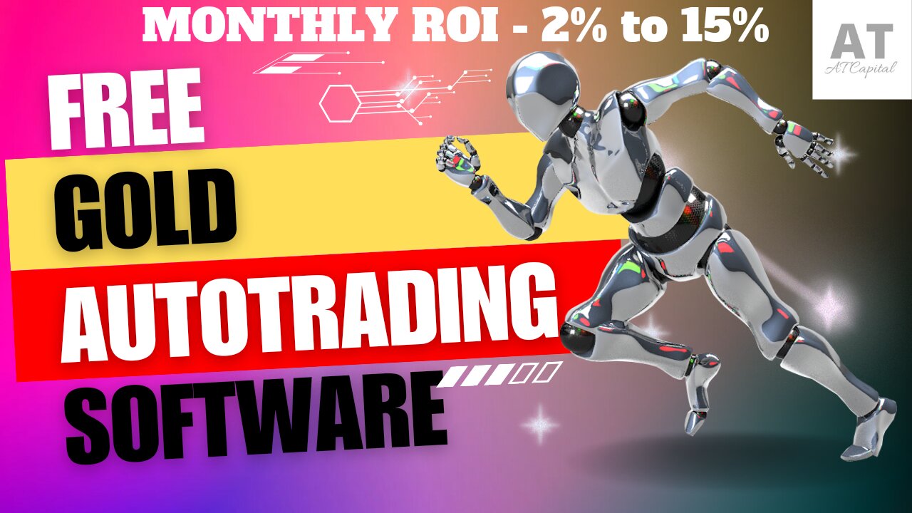 Gold Auto Trading Software For Free || AT Capital Official FX || Monthly ROI - 2% To 15%