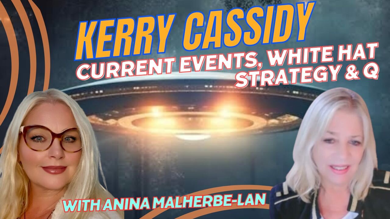 KERRY CASSIDY SPEAKS TO ANINA ABOUT THE WHITE HAT STRATEGY, Q, DISCLOSURE AND CURRENT EVENTS