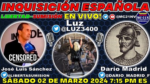 INQUISICIÓN ESPAÑOLA - Libertad-Sumisión 🎙EN VIVO!🎙 🚨ENTRA y PARTICIPA🚨 #rumble #mc21n