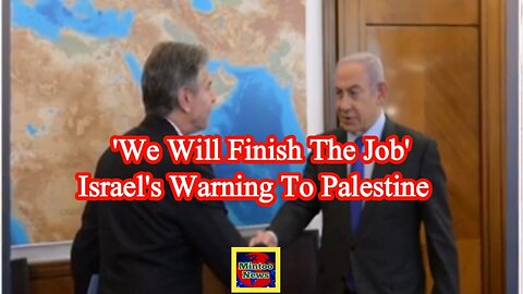 Netanyahu spokesperson's stark warning 'We will finish the job'