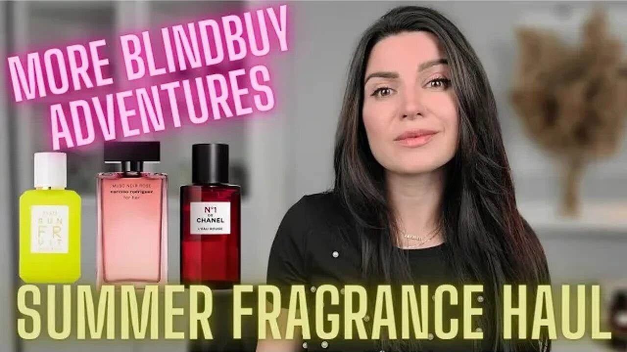 SUMMER FRAGRANCE HAUL...blind-buy mistakes strike again