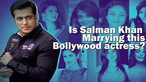 Is Salman Khan marrying this Bollywood actress ? Varun Tiwari