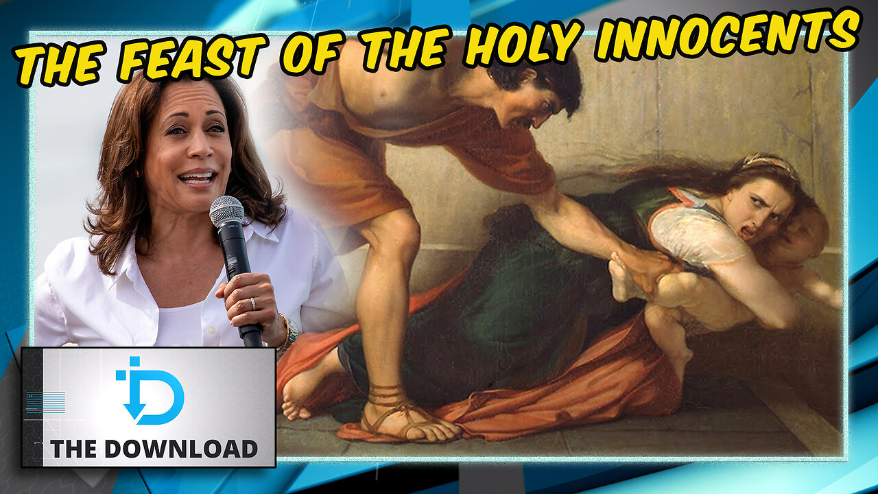 The Holy Innocents: Patron Saints of the Pro-Life Movement? | The Download