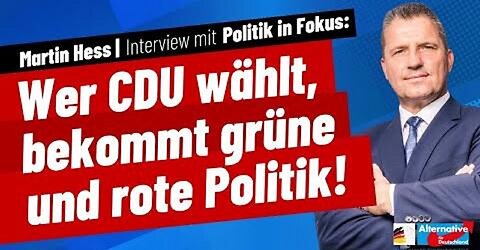 Martin Hess (AfD) Interview mit "Politik im Fokus": Verschwenden Sie Ihre Stimme nicht an die CDU!