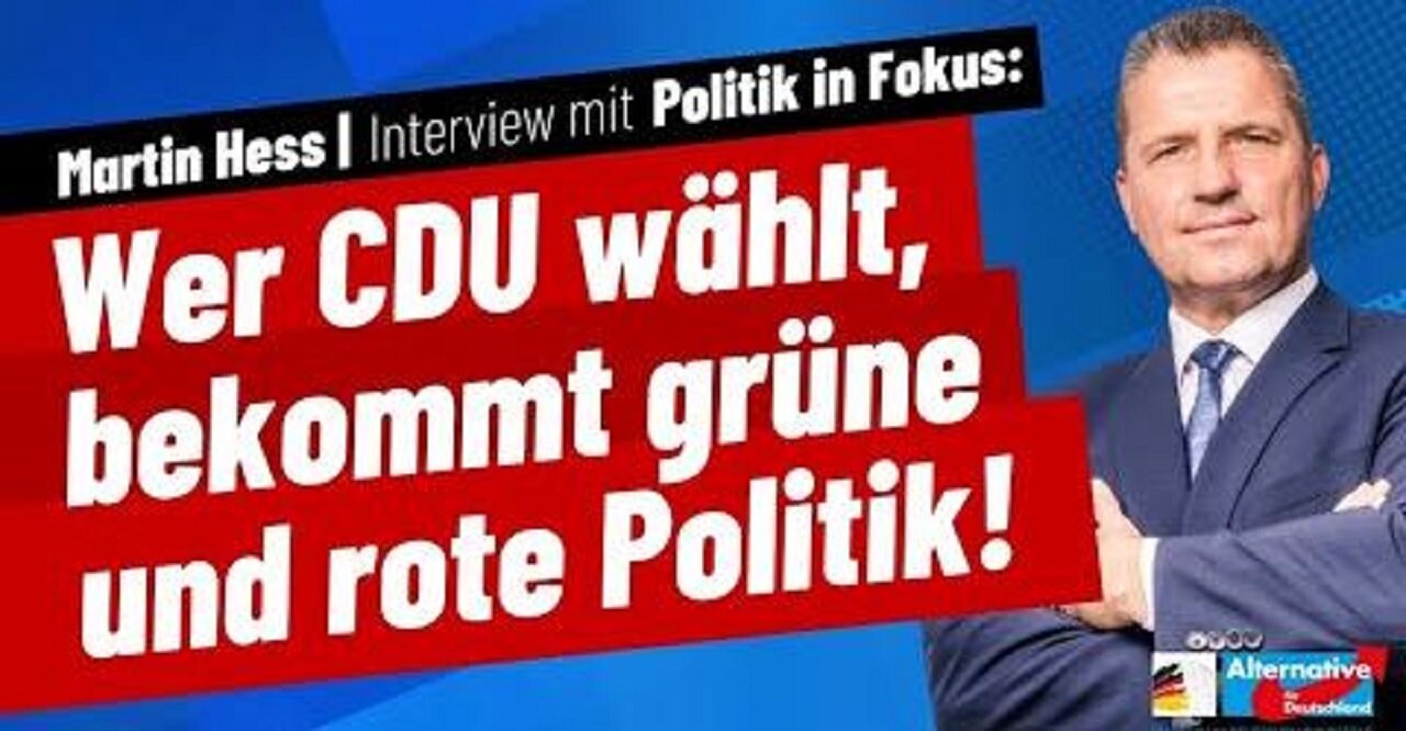 Martin Hess (AfD) Interview mit "Politik im Fokus": Verschwenden Sie Ihre Stimme nicht an die CDU!