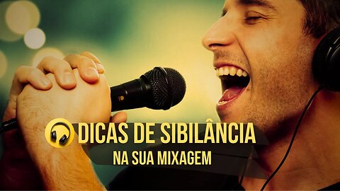 Dicas de Sibilância na Mix - Produção Musical