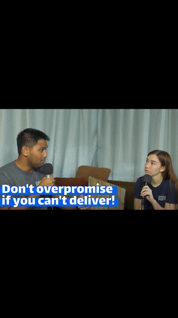 Don't Over Promise If You Can't Over Deliver