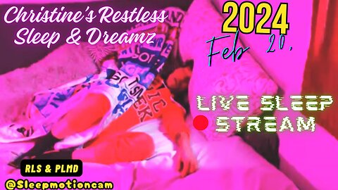🔴Live Stream 💤Restless Sleep⏰Feb 20, 2024 😴 RLS & PLMD