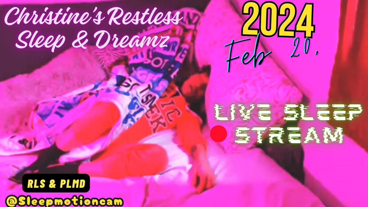 🔴Live Stream 💤Restless Sleep⏰Feb 20, 2024 😴 RLS & PLMD