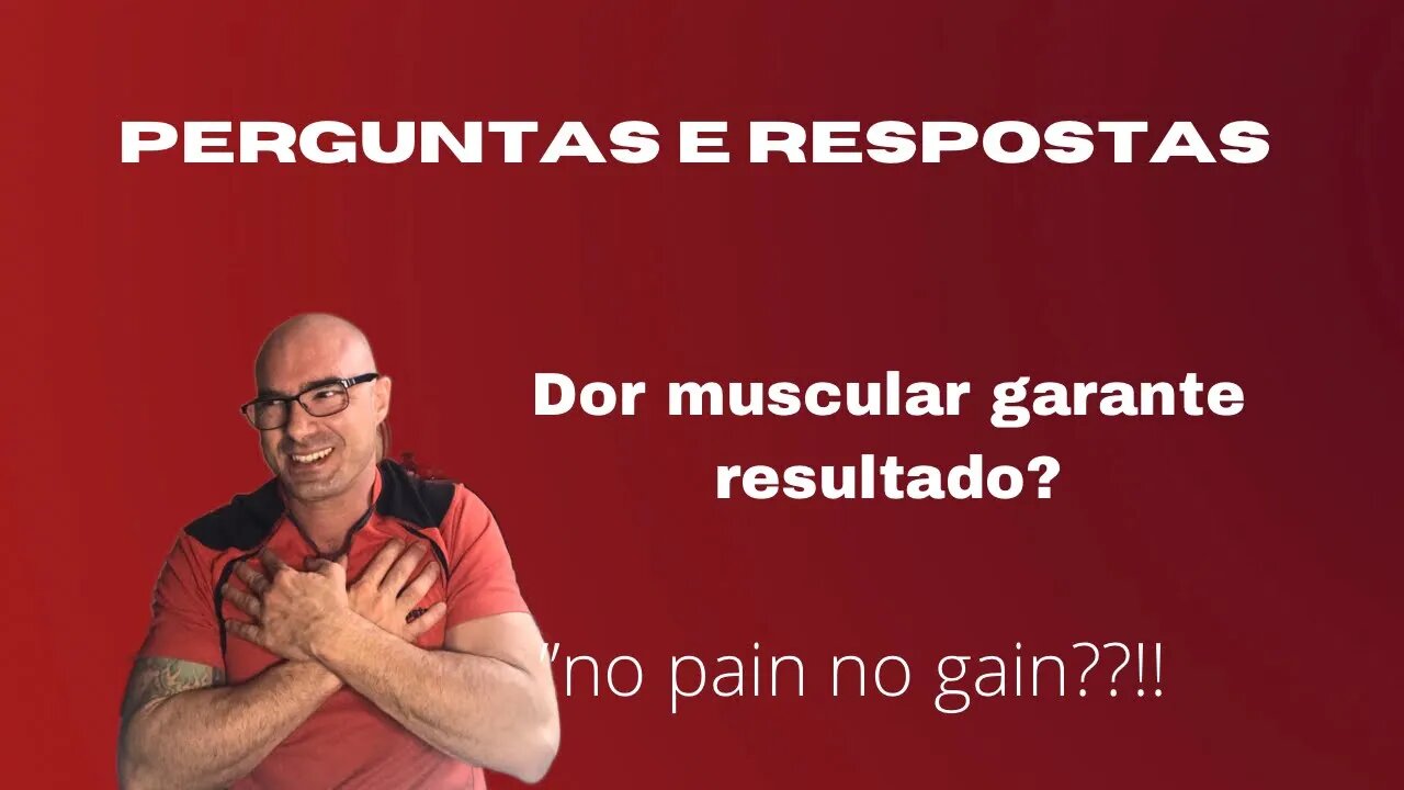 Perguntas e respostas: Sentir dor muscular aumenta os resultados?