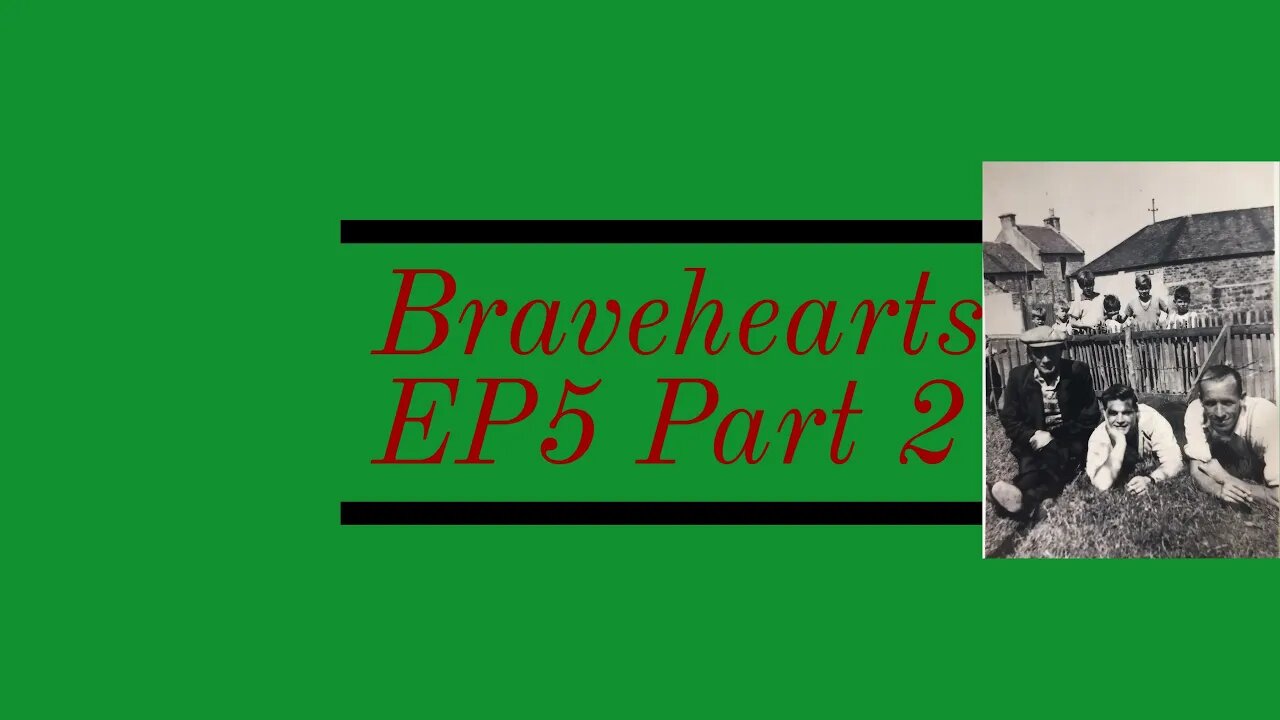 Bravehearts EP 5 part 2