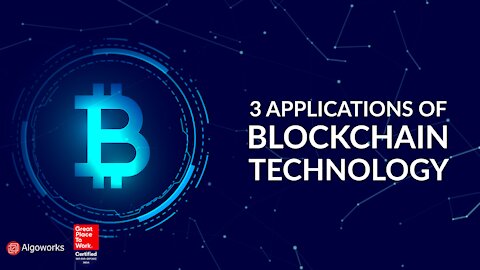 3 Applications of Blockchain Technology - Algoworks