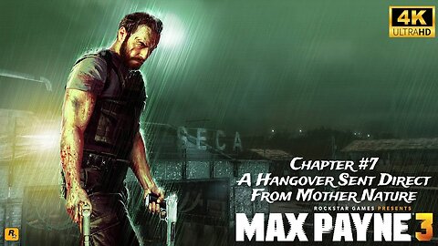 Max Payne 3 - Gameplay Walkthrough Chapter #7 - A Hangover Sent Direct From Mother Nature [HD]