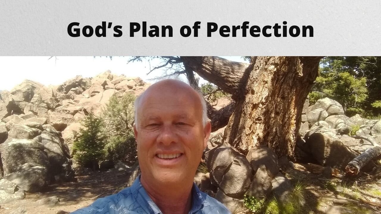 God’s Plan of Perfection