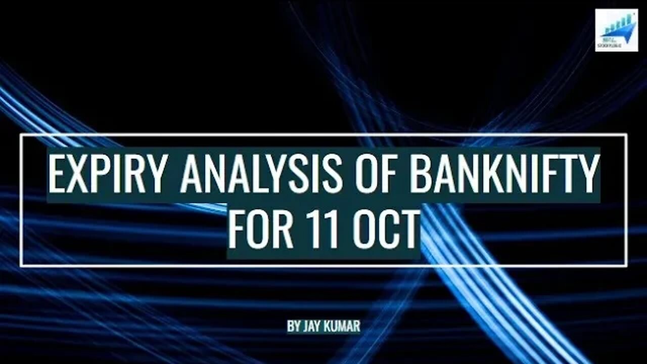 EXPIRY ANALYSIS OF BANKNIFTY FOR 11 OCT || NO TRADE TODAY || WITH JAY KR.