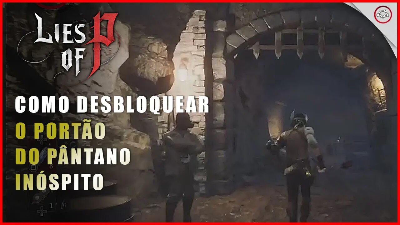 Lies Of P, Como desbloquear o Portão do Pântano Inóspito | Super-Dica
