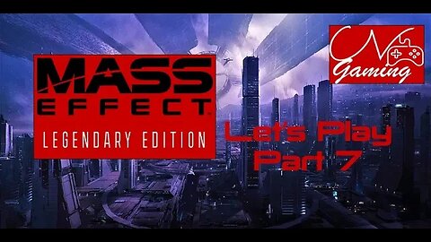 Mass Effect 1 Legendary Edition Lets Play Part 7 (Hunting for Keepers!)