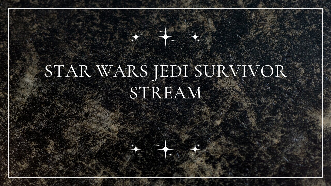 Star Wars Jedi Survivor stream