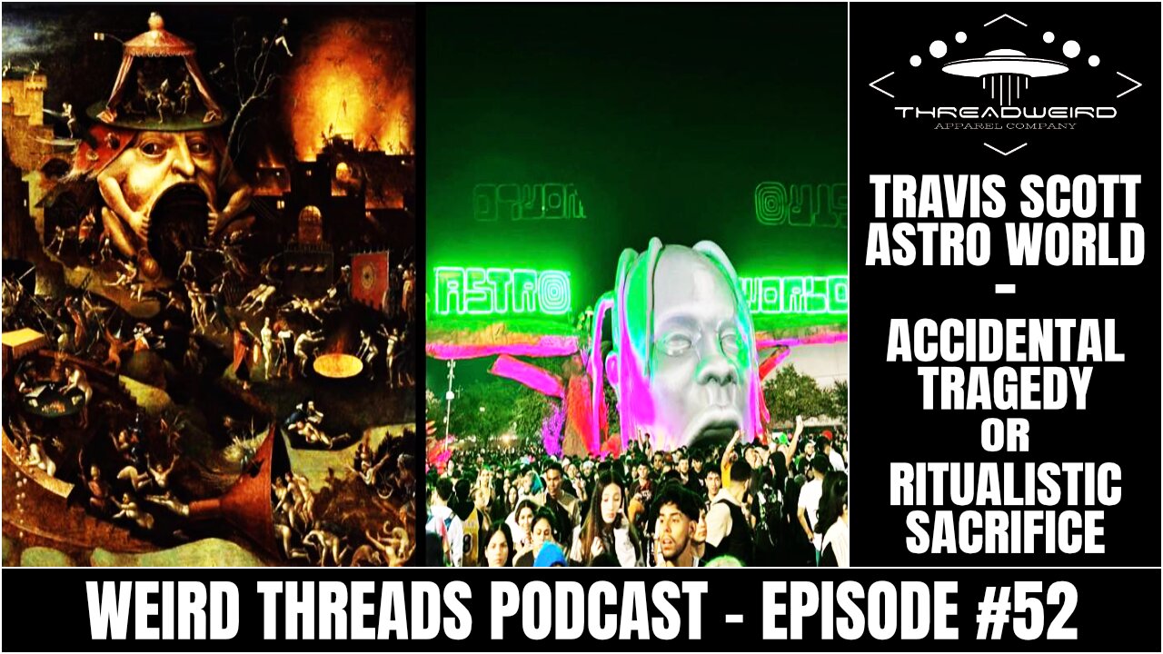 Travis Scott Astro World: Tragic Accident or Ritualistic Sacrifice? | Weird Threads Podcast #52