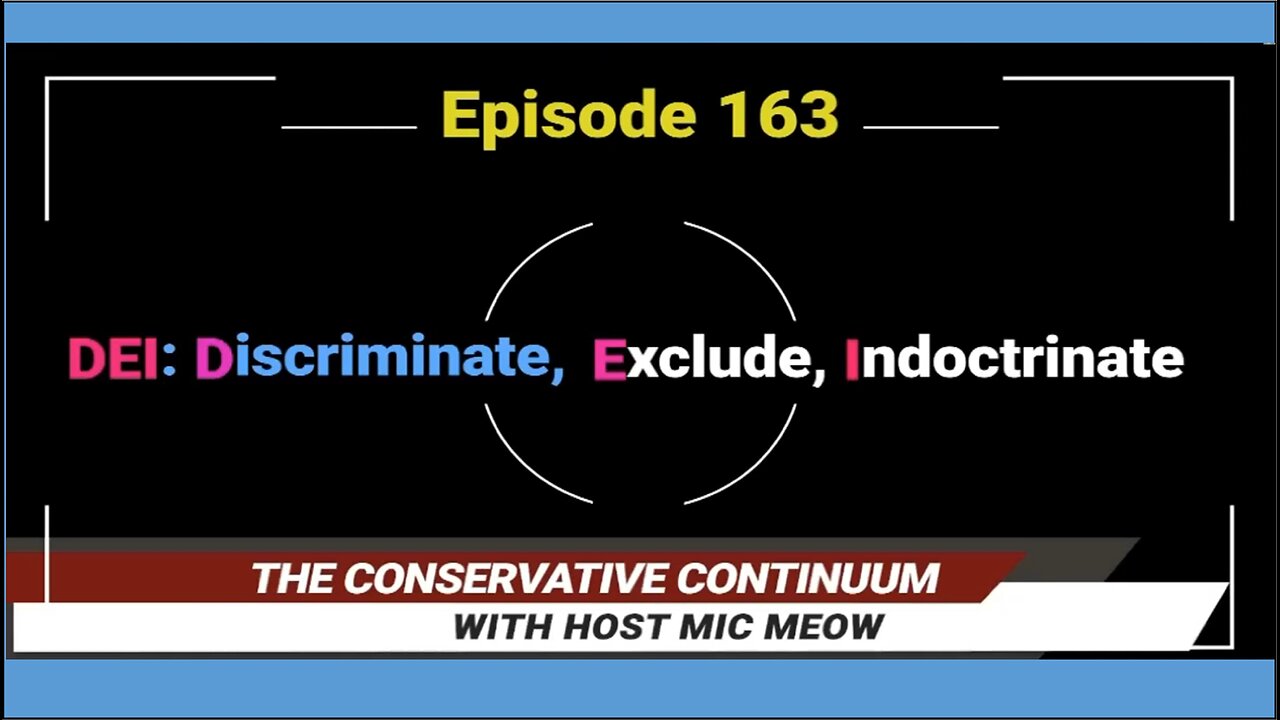 The Conservative Continuum, Ep. 163: "DEI-Discriminate, Exclude, Indoctrinate" (Sen. Rob Standridge)