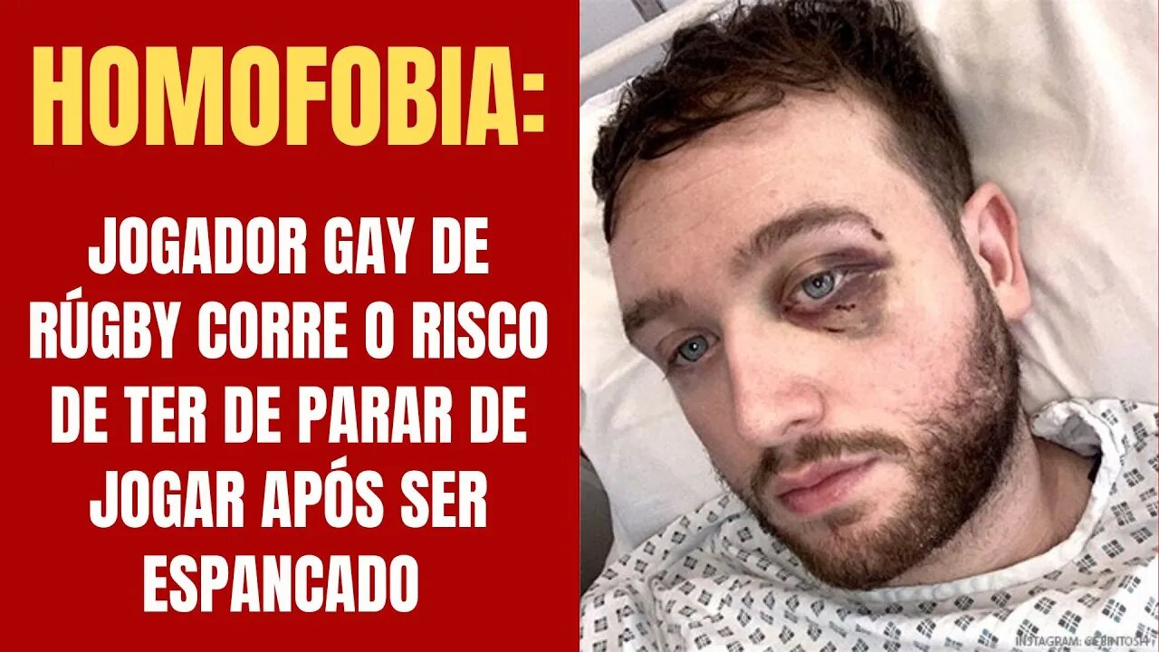 HOMOFOBIA: JOGADOR GAY DE RÚGBY CORRE O RISCO DE TER DE PARAR DE JOGAR APÓS SER ESPANCADO