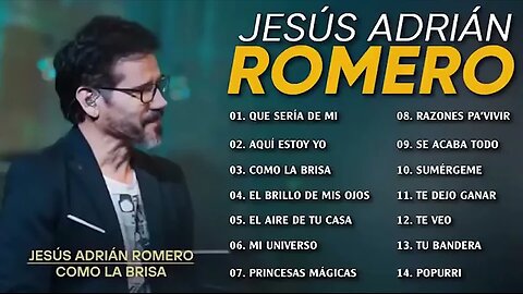 Jesús Adrián Romero Los Mejores Éxitos Sus Mejor Canciones Grandes Exitos 2024.