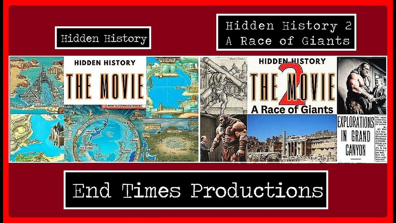 Hidden History: The Movie & Hidden History: Part 2 - A Race of Giants • (End Times Production)