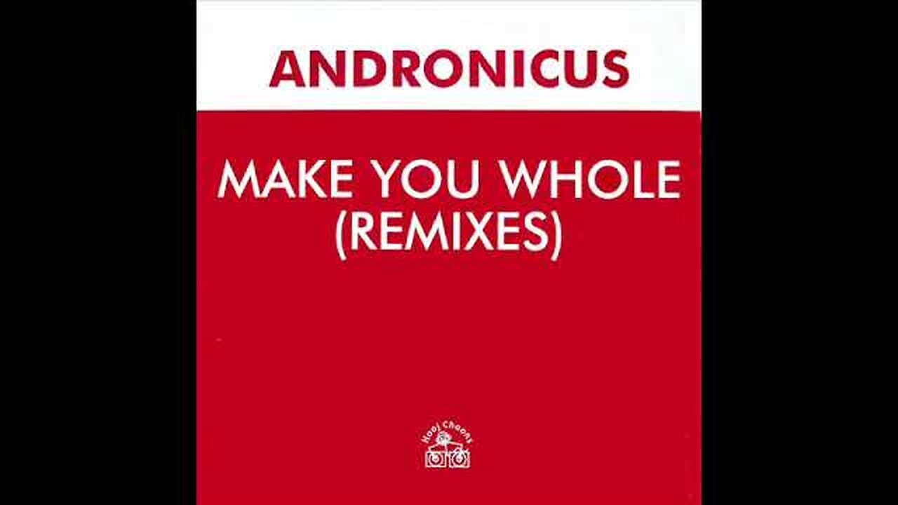 ANDRONICUS - MAKE YOU WHOLE (LISA MARIE EXPERIENCE MIX)