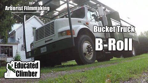 Bucket Truck B-Roll | Arborist Filmmaking 101