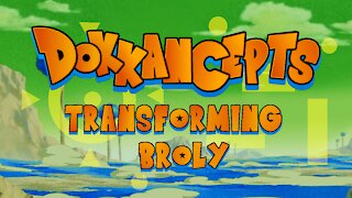 ✨NEW SERIES!✨ DOKKANCEPTS: TRANSFORMING BROLY!