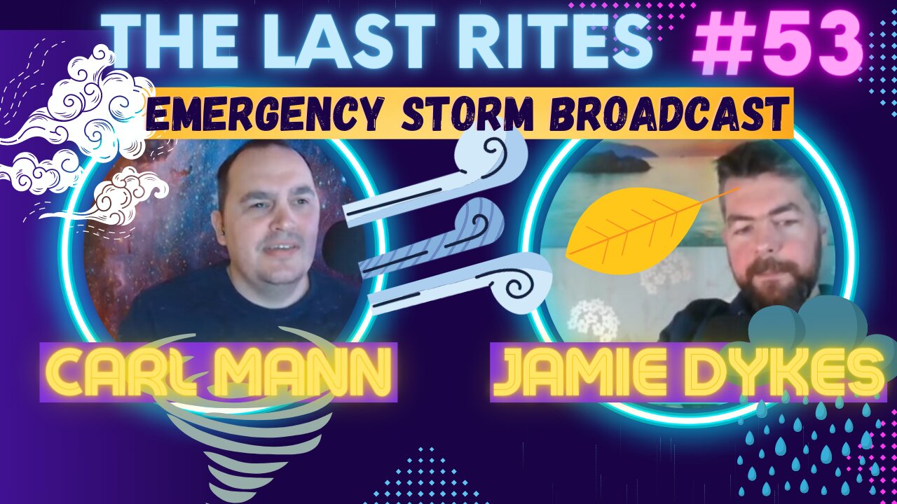 The Last Rites #53 - EMERGENCY STORM BROADCAST