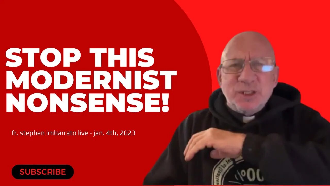 STOP This "Modernist" Nonsense! | Fr. Imbarrato Live - Jan. 4, 2023