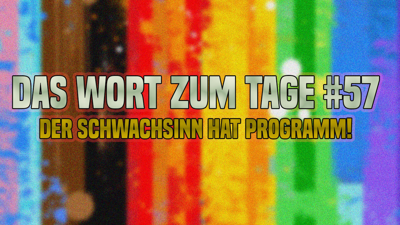 DAS WORT ZUM TAGE #57 ++ Bürgerkrieg? China und die SPÖ, Der Schwachsinn hat Programm