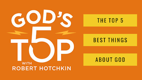 The Top 5 Best Things About God // God's Top 5