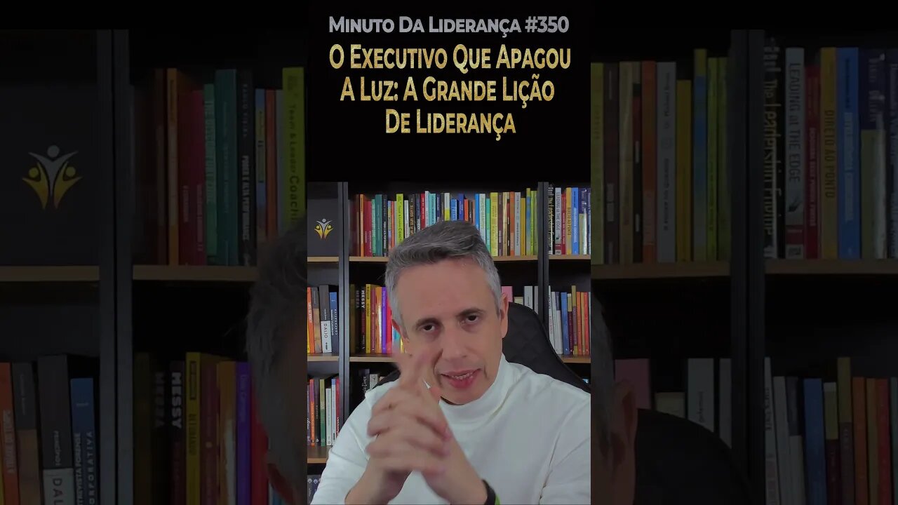 O Executivo Que Apagou A Luz: A Grande Lição De Liderança #minutodaliderança