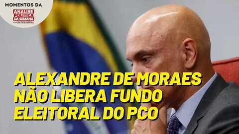 PCO está sendo vítima de um tratamento arbitrário e antidemocrático | Momentos da Análise